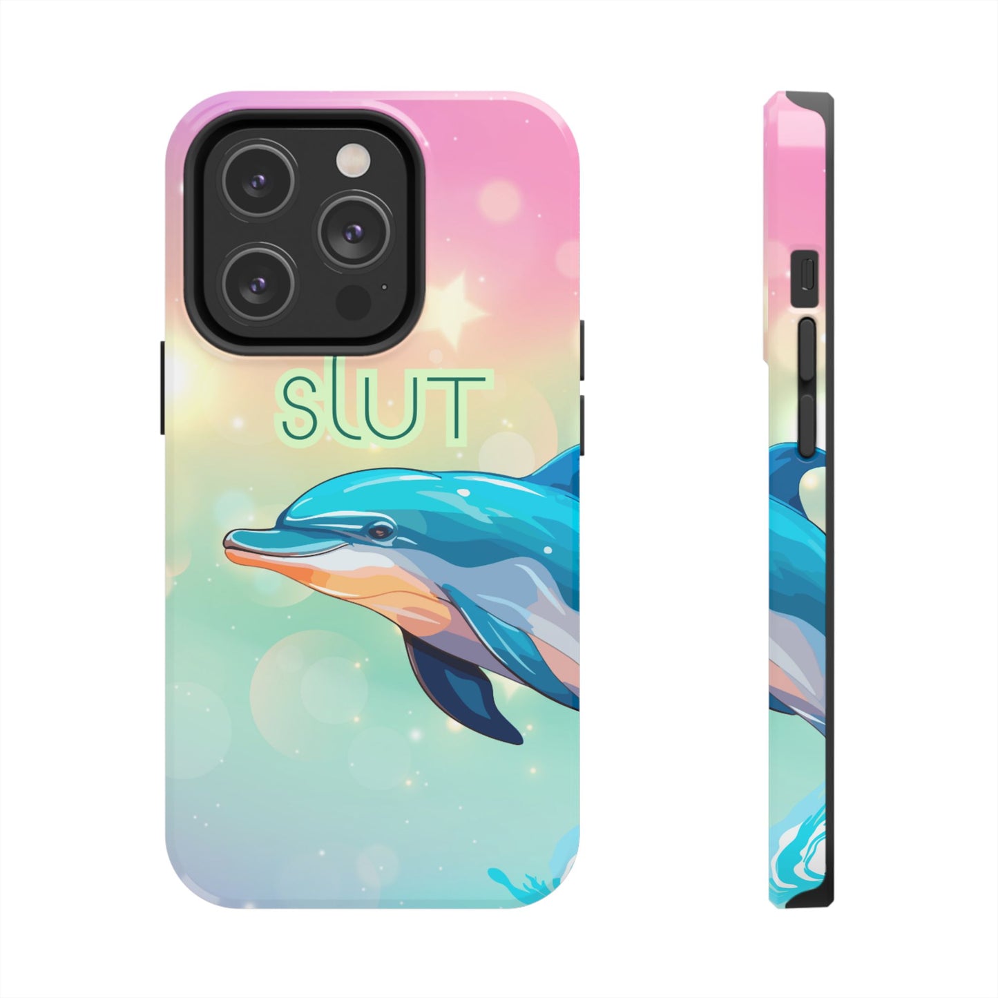 Dolphin Art Phone Case - Colorful Tough Case with 'SLUT' Design