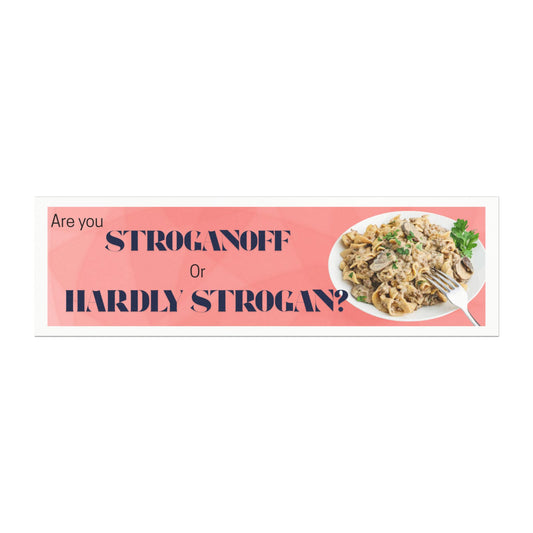 Funny Car Magnet - Are You Stroganoff or Hardly Strogan? Novelty Kitchen Humor