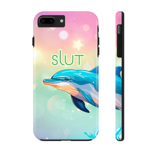 Dolphin Art Phone Case - Colorful Tough Case with 'SLUT' Design